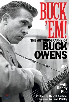 Buck &#39;Em!: The Autobiography of Buck Owens