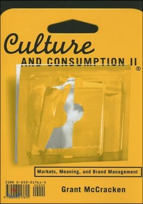 Culture and Consumption II: Markets, Meaning, and Brand Management