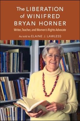 The Liberation of Winifred Bryan Horner: Writer, Teacher, and Women&#39;s Rights Advocate