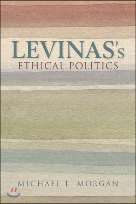 Levinas's Ethical Politics