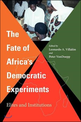 The Fate of Africa's Democratic Experiments: Elites and Institutions