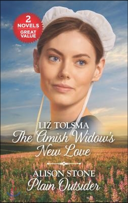 The Amish Widow's New Love and Plain Outsider: A 2-In-1 Collection