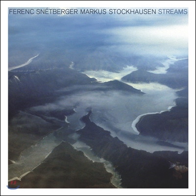 Ferenc Snetberger / Markus Stockhausen (페렝 스넷베르거 / 마르쿠스 슈톡하우젠) - Streams