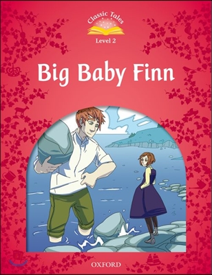 Classic Tales Level 2 : Big Baby Finn