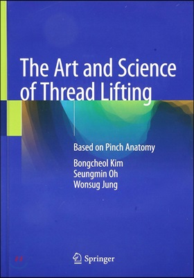 [중고-최상] The Art and Science of Thread Lifting: Based on Pinch Anatomy