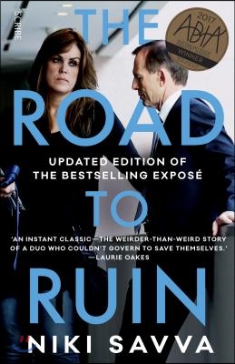 The Road to Ruin: How Tony Abbott and Peta Credlin Destroyed Their Own Government