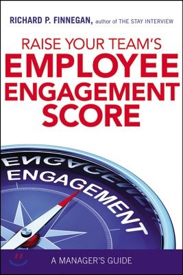 Raise Your Team&#39;s Employee Engagement Score: A Manager&#39;s Guide