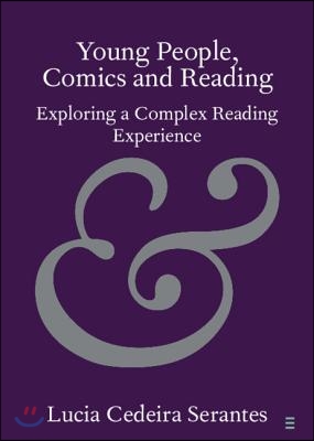 Young People, Comics and Reading: Exploring a Complex Reading Experience