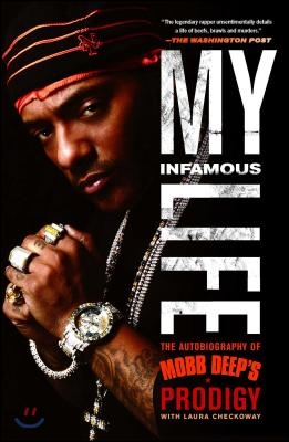 My Infamous Life: The Autobiography of Mobb Deep&#39;s Prodigy