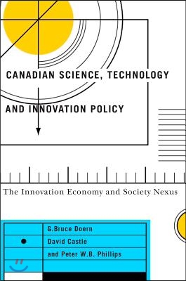 Canadian Science, Technology, and Innovation Policy: The Innovation Economy and Society Nexus