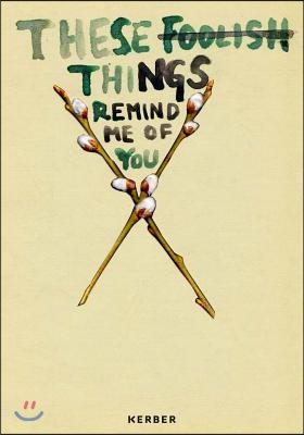 Niina Lehtonen Braun: These Foolish Things Remind Me of You