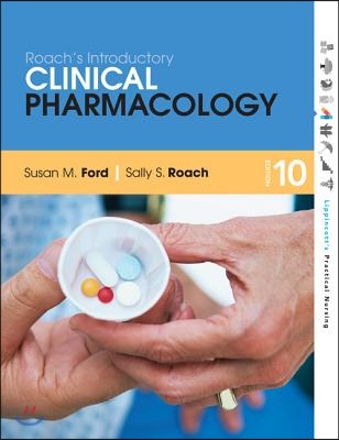 Roach's Introductory Clinical Pharmacology [With Photo Atlas of Medication Administration 4/E]