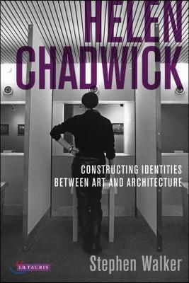 Helen Chadwick: Constructing Identities Between Art and Architecture