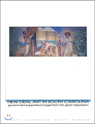 New Deal Art in South Carolina: Government-Supported Images from the Great Depression