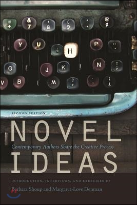 Novel Ideas: Contemporary Authors Share the Creative Process