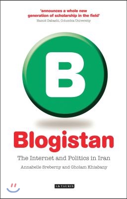 Blogistan: The Internet and Politics in Iran