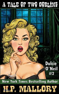 A Tale Of Two Goblins: Dulcie O&#39;Neil Series