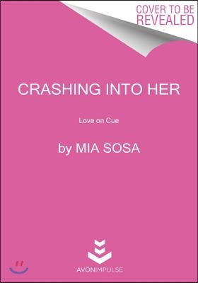 Crashing Into Her: Love on Cue