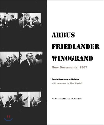 Arbus Friedlander Winogrand: New Documents, 1967