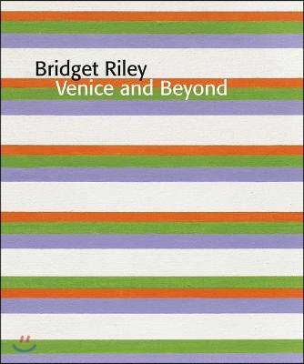 Bridget Riley: Venice and Beyond