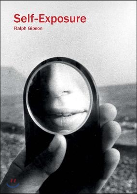 Ralph Gibson: Self-Exposure: An Unauthorized Autobiography