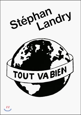 Stephan Landry: Tout Va Bien