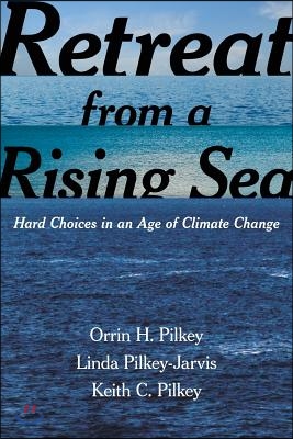 Retreat from a Rising Sea: Hard Choices in an Age of Climate Change