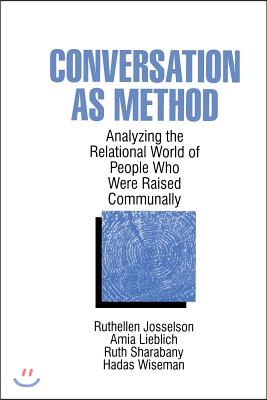 Conversation As Method: Analyzing the Relational World of People Who Were Raised Communally