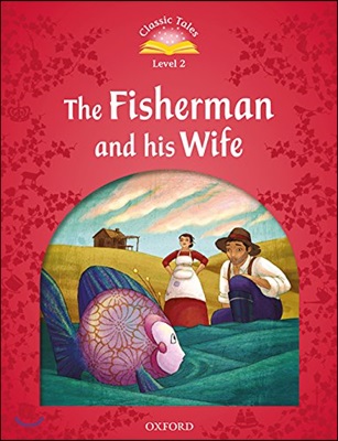 Classic Tales Level 2-4 : The fisherman and His Wife (MP3 pack)