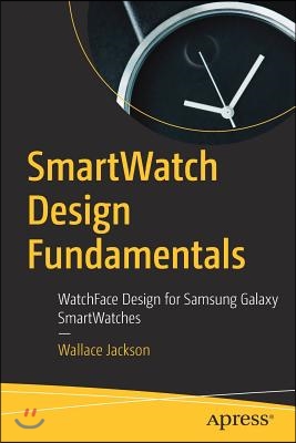 Smartwatch Design Fundamentals: Watchface Design for Samsung Galaxy Smartwatches