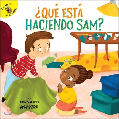 &#191;Qu&#233; Est&#225; Haciendo Sam?: What Is Sam Making?