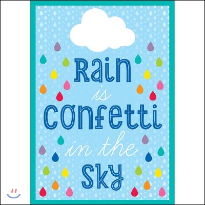 Hello Sunshine Rain Is Confetti in the Sky Poster