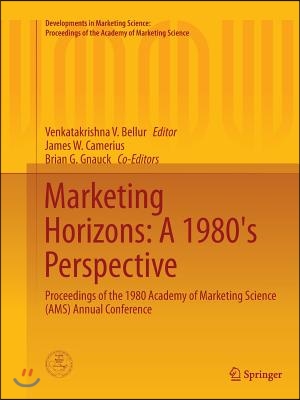 Marketing Horizons: A 1980&#39;s Perspective: Proceedings of the 1980 Academy of Marketing Science (Ams) Annual Conference