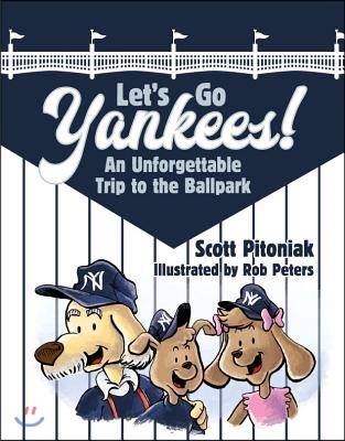 Let&#39;s Go Yankees: An Unforgettable Trip to the Ballpark