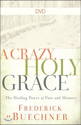 A Crazy, Holy Grace