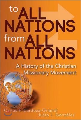 To All Nations from All Nations: A History of the Christian Missionary Movement