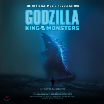 Godzilla: King of the Monsters: The Official Movie Novelization