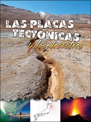 Las Placas Tect?nicas Y Los Desastres: Plate Tectonics and Disasters