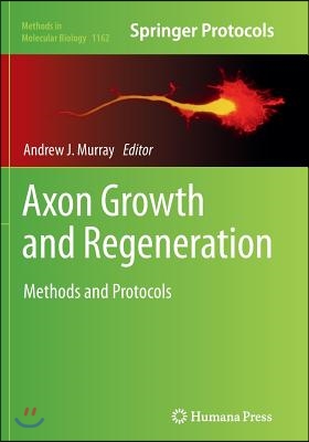 Axon Growth and Regeneration: Methods and Protocols