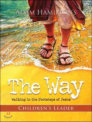 The Way: Children&#39;s Leader: Walking in the Footsteps of Jesus