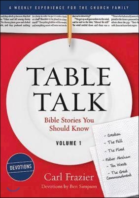 Table Talk Volume 1 - Devotions: Bible Stories You Should Know