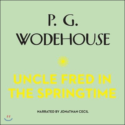 Uncle Fred in the Springtime Lib/E