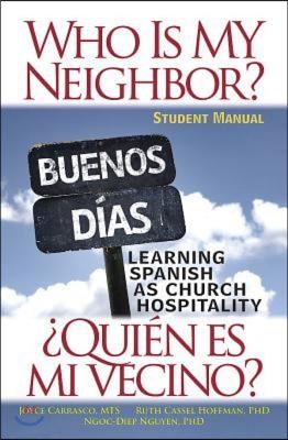 Who Is My Neighbor? Student Manual: Learning Spanish as Church Hospitality