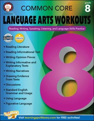 Common Core Language Arts Workouts, Grade 8: Reading, Writing, Speaking, Listening, and Language Skills Practice