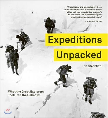Expeditions Unpacked: What the Great Explorers Took Into the Unknown