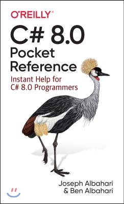 C# 8.0 Pocket Reference: Instant Help for C# 8.0 Programmers