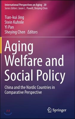 Aging Welfare and Social Policy: China and the Nordic Countries in Comparative Perspective