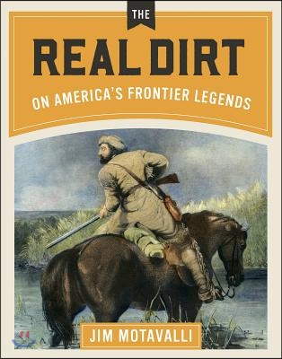 Real Dirt on America&#39;s Frontier Legends