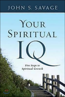 Your Spiritual IQ: Five Steps to Spiritual Growth