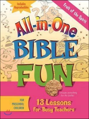 All-In-One Bible Fun for Preschool Children: Fruit of the Spirit: 13 Lessons for Busy Teachers